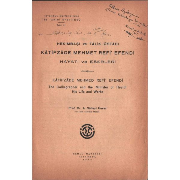 HEKİMBAŞI VE HATTAT KÂTİPZÂDE MEHMET REFİ´ HAYATI VE ESERLERİ, Süheyl Ünver, 1950, Kemal Matbaası, 94 sayfa, 17x24 cm...