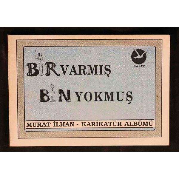 BİR VARMIŞ BİR YOKMUŞ (Karikatür Albümü), Murat İlhan, Mayıs 1991, Cem Ofset, Samsun, 78 sayfa, 20x14 cm, İTHAFLI VE İMZALI...
