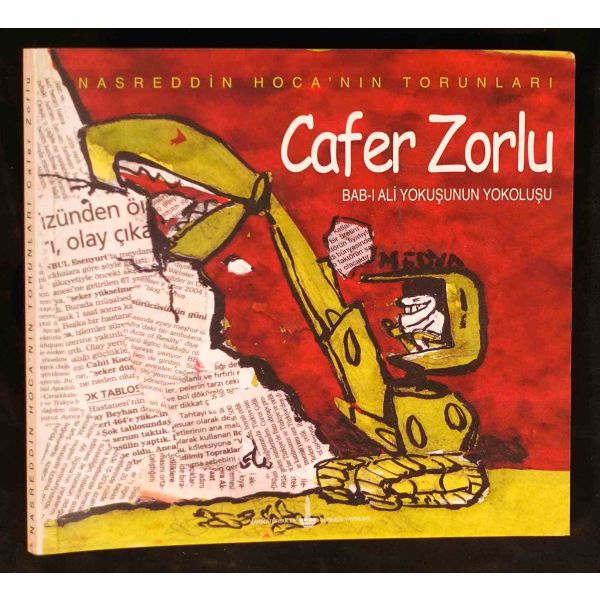 Nadreddin Hoca´nın Torunları: CAFER ZORLU (Bab-ı Ali Yokuşunun Yokuşu), Ekim 2005, Karikatürcüler Derneği Yayınları, 118 sayfa, 19x18 cm, İTHAFLI VE İMZALI...
