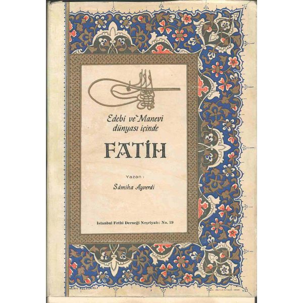 Şömizli, yayınevi cildi içerisinde EDEBİ VE MANEVİ DÜNYASI İÇİNDE FATİH, Samiha Ayverdi, 1953, Halk Basımevi, 291 sayfa, 17x25 cm...