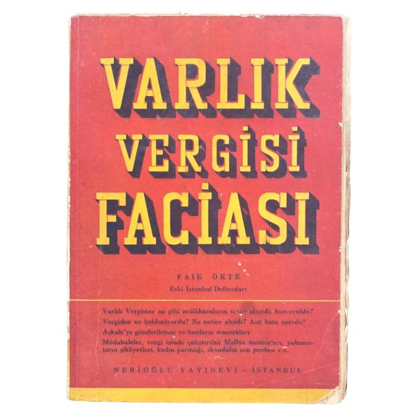 VARLIK VERGİSİ FACİASI, Faik Ökte, Nebioğlu Yayınevi, İstanbul, 248 sayfa, 14x20 cm...