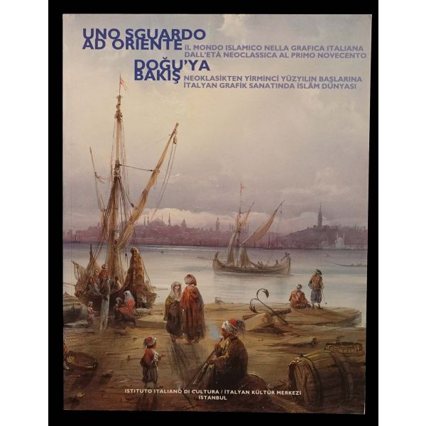 DOĞU´YA BAKIŞ (Neoklasikten Yirminci Yüzyılın Başlarına İtalyan Grafik Sanatında İslâm Dünyası), (hazırlayan: Adelia Rispoli), 1996, İstanbul İtalyan Kültür Merkezi, 255 sayfa, 22x28 cm...