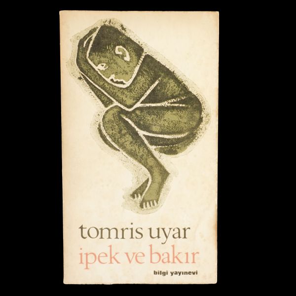 İPEK VE BAKIR, Tomris Uyar, 1971, Bilgi Yayınevi, 152 sayfa, 19x11 cm...