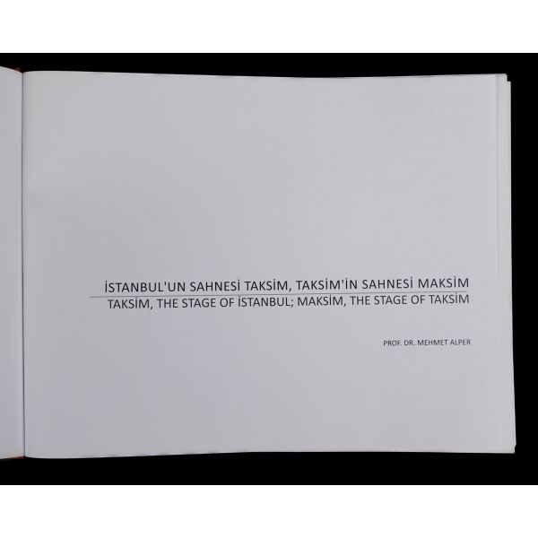 TAKSİM SAHNESİ´NDEN MAKSİM GAZİNOSU´NA (İstanbul´un Sahnesi Taksim, Taksim´in Sahnesi Maksim), Mehmet Alper, 2022, Yeni Anadolu Yayıncılık, 202 sayfa, 30,5x23,5 cm...