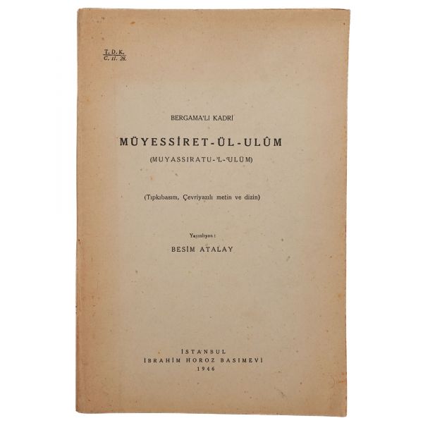 MÜYESSİRET-ÜL-ULUM, Bergamalı Kadri, (yayına hazırlayan: Besim Atalay, 1946, Türk Dil Kurumu Yayınları, 429 sayfa, 17x24 cm...