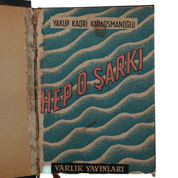 HEP O ŞARKI, Yakup Kadri Karaosmanoğlu, 1956, Varlık Yayınevi, 187 sayfa, 12x17 cm...