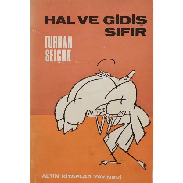 HAL VE GİDİŞ SIFIR, Turhan Selçuk, 1969, Altın Kitaplar Yayınevi, 221 sayfa, 14x20 cm...