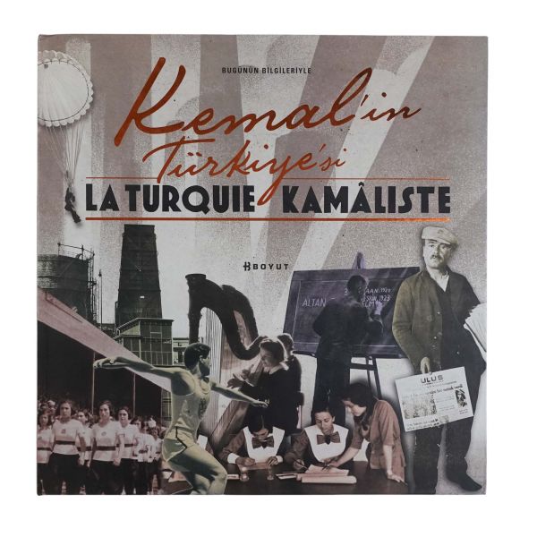 KEMAL´İN TÜRKİYE´Sİ: LA TURQUIE KAMALISTE, ed. Bülent Özükan, 2012, Boyut Yayınları, 380 sayfa, 34x49 cm...