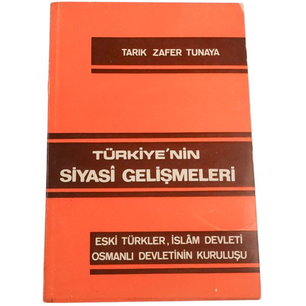 TÜRKİYENİN SİYASÎ GELİŞMELERİ (Eski Türkler, İslâm Devleti, Osmanlı Devletinin Kuruluşu), Tarık Zafer Tunaya, 1970, Baha Matbaası, 239 sayfa, 14x20 cm...