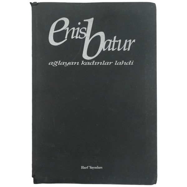 AĞLAYAN KADINLAR LAHDİ, Enis Batur, 1993, Harf Yayınları, 43 sayfa, 16x23 cm...