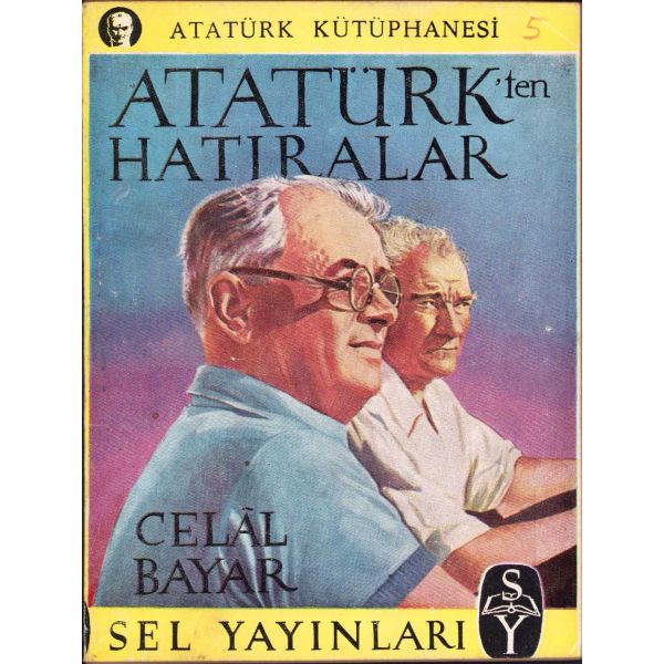 Atatürk Kütüphanesi: Atatürk'ten Hatıralar, Celal Bayar, Sel Yayınları, İstanbul, 1955, 126 sayfa, 10x15 cm