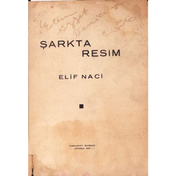 Şarkta Resim, D Grubu'nun Kurucularından olan Ressam Elif Naci'den Etem İzzet Benice'ye imzalı ve ithaflı, 25 sayfa, kapak haliyle, İlk Baskı, 1943.